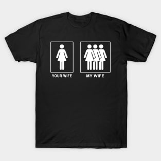 My Wife vs Your Wife 02 T-Shirt